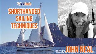 Shorthanded Sailing Techniques with John Neal - Guest Lecture