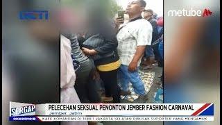 VIRAL! Pria Lakukan Pelecehan Seksual Kepada Penonton Jember Fashion Carnaval - Sergap 07/08