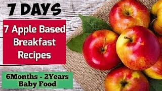 7 Days 7 Apple Based Breakfast Recipes/ 6Months - 2Yrs Baby Food /Apple Puree/Apple Porridge Recipe