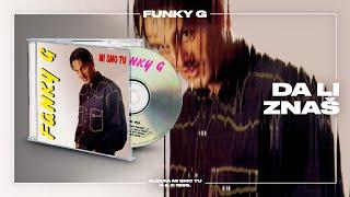 Funky G - Da li znaš (Official Audio)