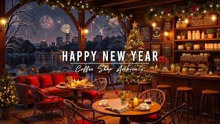 Happy New Year 2025 with Smooth Jazz Music  Relaxing Jazz Music at Cozy Winter Coffee Shop Ambience