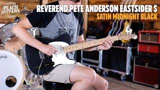 No Talking...Just Tones | Reverend Pete Anderson Eastsider S - Satin Midnight Black