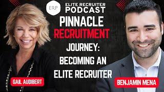 Pinnacle Recruitment Journey: Becoming an Elite Recruiter with Gail Audibert