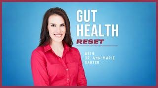 Gut Health Reset  |  Dr. Ann-Marie Barter's Story