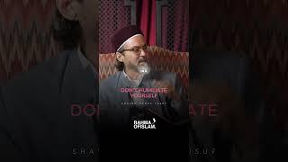 Don't humiliate yourself - Shaykh hamza yusuf