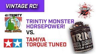 Vintage RC Motors Trinity Monster Horsepower versus TAMIYA Torque Tuned!