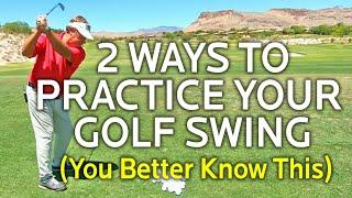 HOW TO PRACTICE YOUR GOLF SWING (2 Ways)