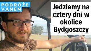 Bydgoszcz, Exploseum, Jezioro Jezuickie, Płock : relacja z pierwszej dłuższej podróży kamperem