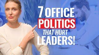 7 Office Politics Leaders NEVER Play (they avoid them!)