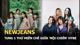 NewJeans tung 1 thứ miễn chê giữa ‘nội chiến’ HYBE