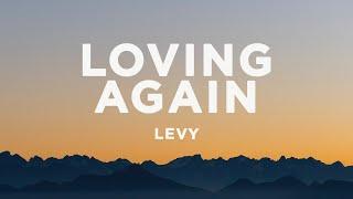 LEVY - loving again (Lyrics)