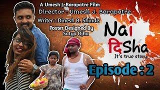 " Nai Disha "  Episode - 2