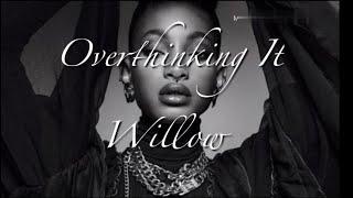 Overthinking It - Willow Smith (Lyrics)