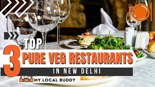 Top 3 Pure Vegetarian Restaurants in Delhi | Best Vegetarian Places to Eat in Delhi  and NCR