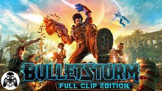 Bulletstorm Full Clip Edition полное прохождение