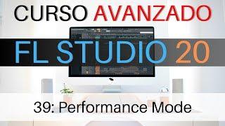 FL Studio Advanced - #39: Performance Mode [ADVANCED COURSE] - Tutorial