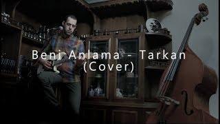 Levent Batu - Beni Anlama (Tarkan Cover)