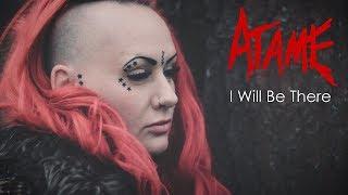 ATAME - I Will Be There (Official Video)