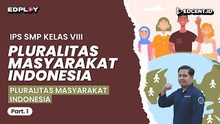 PLURALITAS MASYARAKAT INDONESIA - Materi IPS SMP Kelas 8 | Part.1