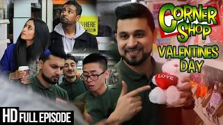 CORNER SHOP | VALENTINES DAY EPISODE