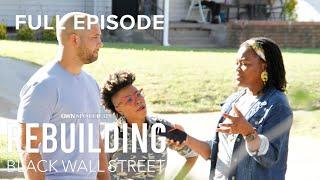 Rebuilding Black Wall Street E2 ‘The Family House’ | Full Episode | OWN