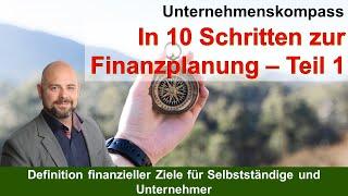 Definition finanzieller Ziele für Selbstständige & Unternehmer - Finanzplanung in 10 Schritten