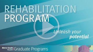 Graduate Programs: Rehabilitation Program | Metro South Health