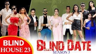 Blind Date || S3 || BLIND HOUSE ROUND 23