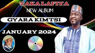 TAKA LAFIYA NEW ALBUM JANUARY 2024 (GYARA KIMTSI)