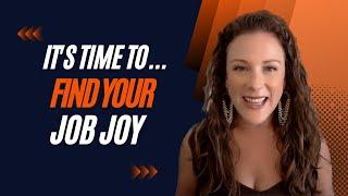 Welcome! It's time to find YOUR Job Joy!