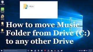 How to move Music folder from Drive C to another drive in Windows 10