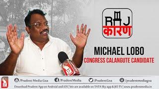 Michael Lobo | Congress Leader | Rajkaran | Prudent | 120222