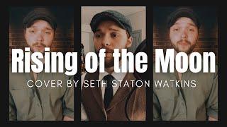 Rising of the Moon - Remastered (Cover) by Seth Staton Watkins