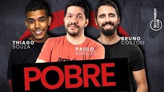 STAND UP - POBRE | Bruno Costoli / Thiago Souza / Paulo Araújo