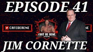 Cafe de Rene Episode 41 | Jim Cornette