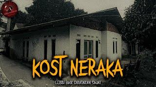 INI ALASAN KENAPA SAYA DARI DULU TIDAK PERNAH NGEKOST - KOST NERAKA | HH #132