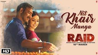 Nit Khair Manga Video | RAID | Ajay Devgn | Ileana D'Cruz | Tanishk B Rahat Fateh Ali Khan Manoj M