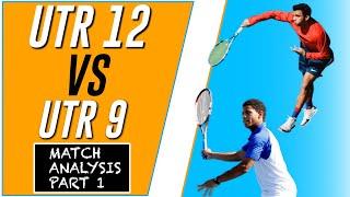 UTR 12 Vs UTR 9 Tennis Match Analysis | Part 1 | Dill Plays