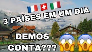 3 PAÍSES EM UM DIA! - FRANÇA, SUIÇA, ITÁLIA