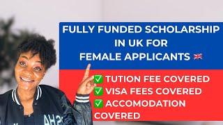 Fully Funded Scholarship in Uk - Scholarships for Female Applicants