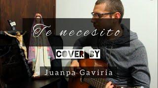 Yo te necesito Jesse Demara - Cover by Juan Pa Gaviria