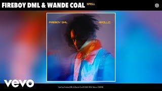 Fireboy DML, Wande Coal - Spell (Audio)