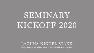 2020 Laguna Niguel Stake Seminary Kickoff