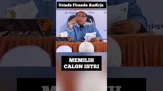 Memilih Calon Istri || Ustadz Firanda Andirja