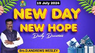 Jym || Daily Devotion " New Day New Hope " உயர்த்துவார் || Bro.D. Andrews Wesley. 19 JULY  2024.