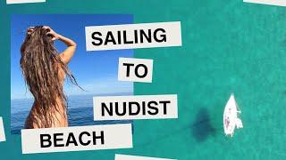 Sailing to NUDE beach! Fishing & diving!