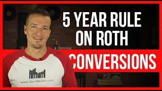 The 5 year rule on ROTH CONVERSIONS.