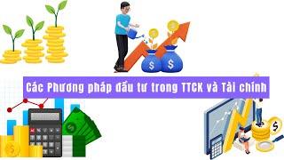   Các Phương pháp đầu tư trong thị trường chứng khoán và tài chính