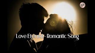 Love Eternal - Romantic Song | Heartfelt Lyrics & Beautiful Melody