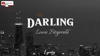 Darling - Lewis Fitzgerald // Lyrify